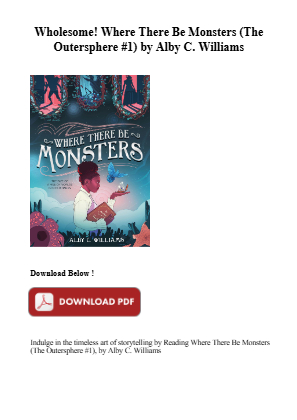 Download PDF ebook Where There Be Monsters (The Outersphere #1) by Alby C. Williams for free
