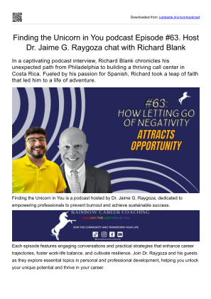 Скачать Finding the Unicorn in You podcast Episode 63 Host Dr Jaime G Raygoza conversation with Richard Blank.pdf бесплатно