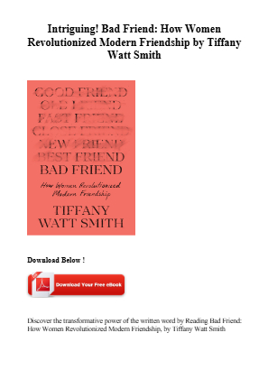 Download Download [PDF] Bad Friend: How Women Revolutionized Modern Friendship by Tiffany Watt Smith for free
