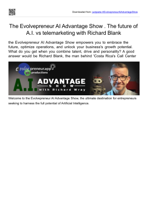 Download The Evolvepreneur AI Advantage Show telesales guest Richard Blank Costa Ricas Call Center. for free
