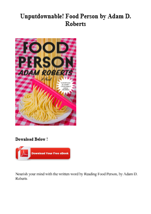 Download Read [DOCS] Food Person by Adam D. Roberts for free