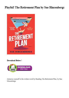 Download Downloads ebook The Retirement Plan by Sue Hincenbergs for free